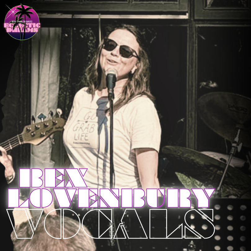 BEX LOVENBURY - Vocals (2) Bex Lovenbury - Vocals